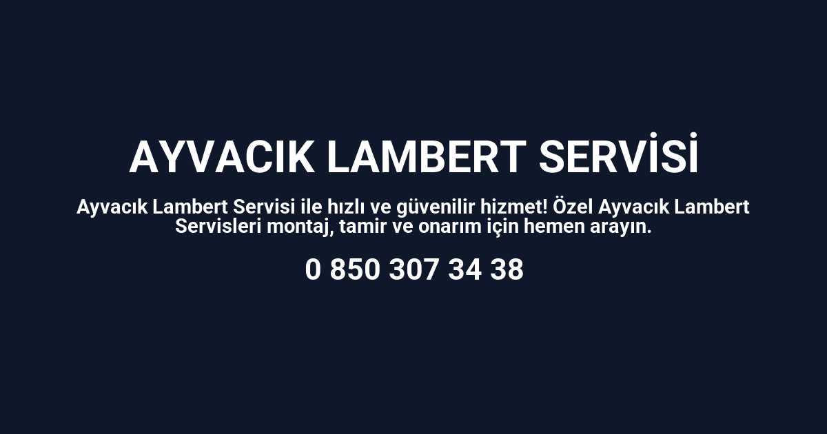 Ayvacık Lambert Servisi